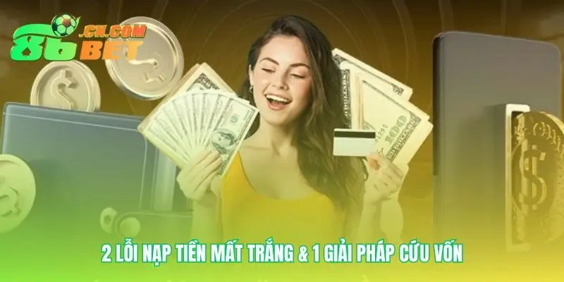 Quy trình nạp tiền 86bet an toàn không còn lo lắng