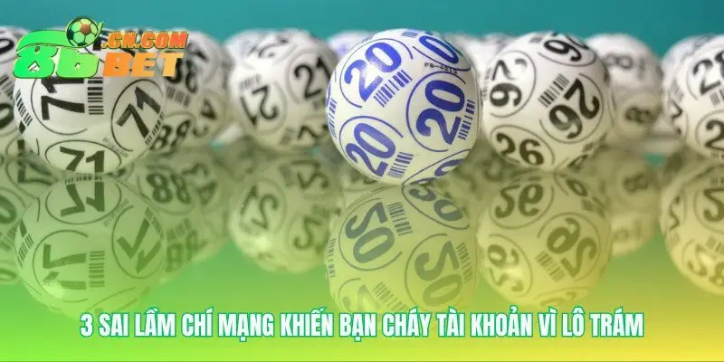 Tránh những sai lầm phổ biến khi đánh lô quả trám