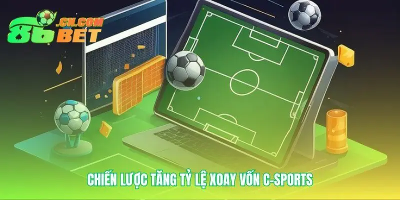 Biến kiến thức thể thao thành lợi thế đặt cược C-Sports