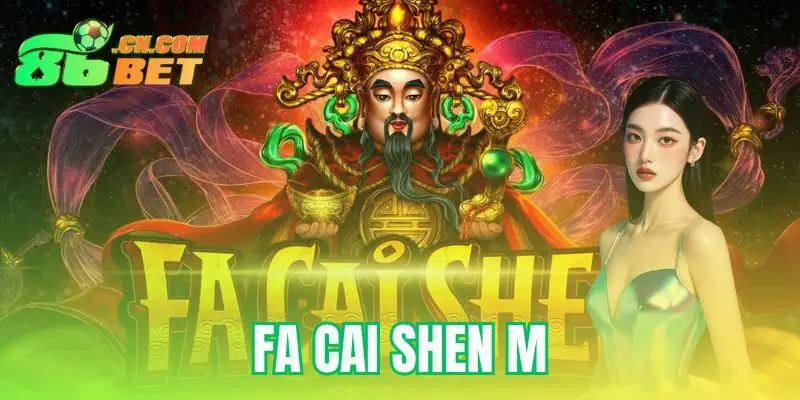 FA Cai Shen M