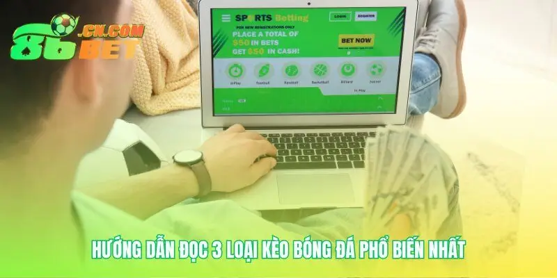 Ba loại hình thức trong cá cược bóng đá