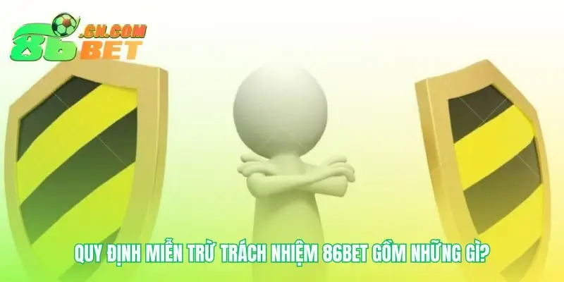 Quy định miễn trừ trách nhiệm 86bet là nền tảng cuộc chơi