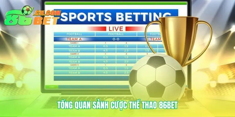Sảnh cược Thể thao 86bet nơi đam mê bắt đầu